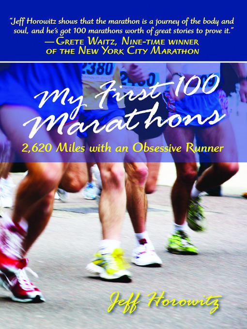 Title details for My First 100 Marathons by Jeffrey Horowitz - Available